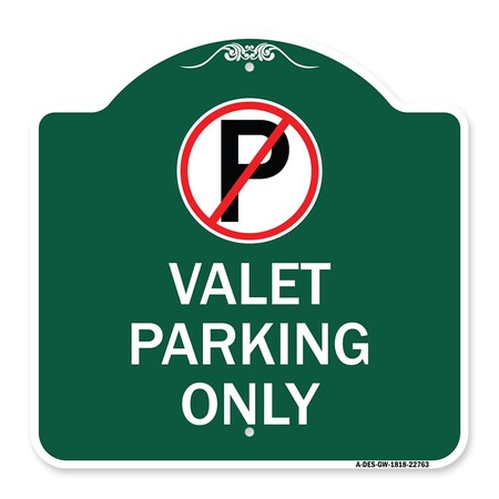 Signmission Designer Series Sign-Valet Parking Only, Green & White Aluminum Sign, 18" x 18", GW-1818-22763 A-DES-GW-1818-22763